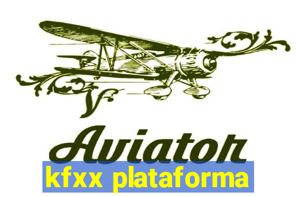 kfxx plataforma